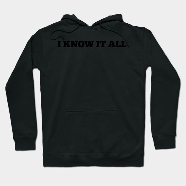 I know it all Hoodie by mivpiv